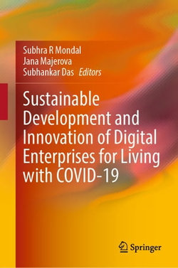 Sustainable Development and Innovation of Digital Enterprises for Living with COVID-19 Sustainable Development and Innovation of Digital Enterprises for Living with COVID-19