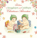 A Snugglepot and Cuddlepie Christmas Adventure