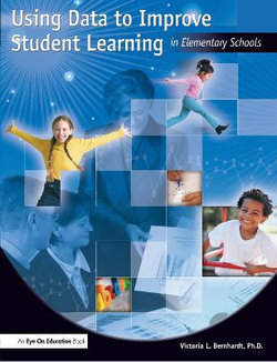 Using Data to Improve Student Learning in Elementary School Using Data to Improve Student Learning in Elementary School