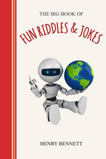 The Big Book of Fun Riddles & Jokes The Big Book of Fun Riddles & Jokes