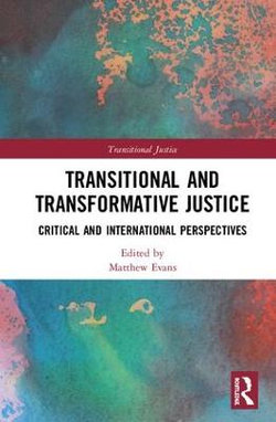 Transitional and Transformative Justice Transitional and Transformative Justice
