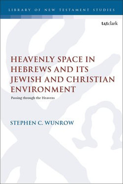 Heavenly Space in Hebrews and Its Jewish and Christian Environment