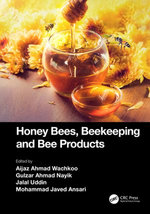 Honey Bees, Beekeeping and Bee Products Honey Bees, Beekeeping and Bee Products