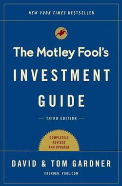 The Motley Fool Investment Guide: Third Edition