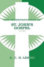 Interpretation of St. John's Gospel, Chapters 11-21