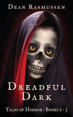 Dreadful Dark Tales of Horror Books 1 - 3