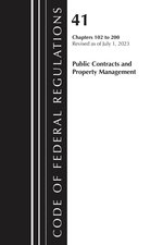 Code of Federal Regulations, Title 41 Public Contracts and Property Management 102-200, Revised as of July 1, 2023