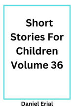 Short Stories For Children Volume 36