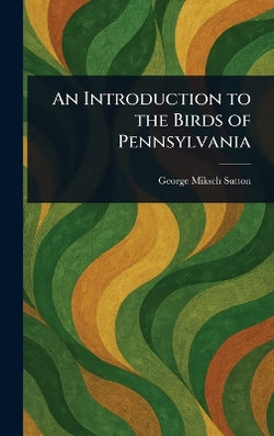 An Introduction to the Birds of Pennsylvania