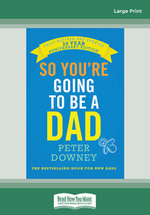 So You're Going to be a Dad