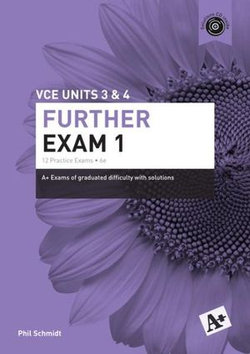 A+ Further Exam 1 VCE Units 3 & 4