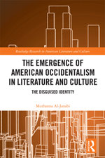 The Emergence of American Occidentalism in Literature and Culture