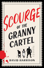 The Scourge of the Granny Cartel