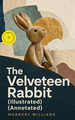 The Velveteen Rabbit (Illustrated)