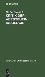 Michael Nerlich: Kritik Der Abenteuer-Ideologie. Teil 2