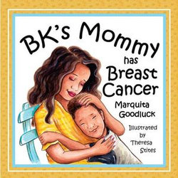 BK's Mommy Has Breast Cancer! BK's Mommy Has Breast Cancer!