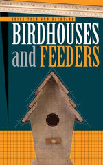 Build Your Own Backyard: Birdhouses and Feeders Build Your Own Backyard: Birdhouses and Feeders