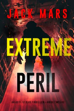 Extreme Peril (An Axel Strike Action Thriller—Book 12)