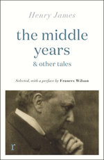 The Middle Years & Other Tales The Middle Years & Other Tales