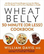 Wheat Belly 30-Minute (Or Less!) Cookbook