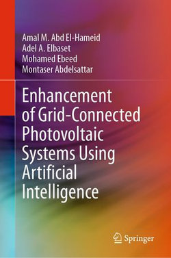 Enhancement of Grid-Connected Photovoltaic Systems Using Artificial Intelligence Enhancement of Grid-Connected Photovoltaic Systems Using Artificial Intelligence