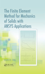 The Finite Element Method for Mechanics of Solids with ANSYS Applications