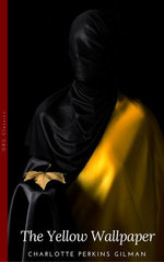 The Yellow Wallpaper and Other Stories