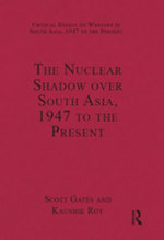 The Nuclear Shadow over South Asia, 1947 to the Present The Nuclear Shadow over South Asia, 1947 to the Present