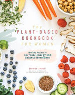 The Plant Based Cookbook for Women