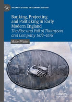 Banking, Projecting and Politicking in Early Modern England