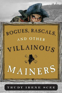 Rogues, Rascals, and Other Villainous Mainers Rogues, Rascals, and Other Villainous Mainers
