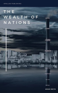 An Inquiry into the Nature and Causes of the Wealth of Nations An Inquiry into the Nature and Causes of the Wealth of Nations