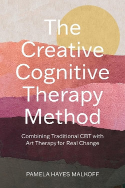 The Creative Cognitive Therapy Method The Creative Cognitive Therapy Method