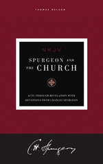Spurgeon and the Church: Acts through Revelation with Devotions from Charles Spurgeon (NKJV)