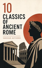 10 Classics of Ancient Rome