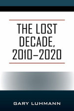 The Lost Decade, 2010--2020