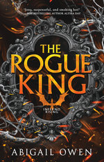 The Rogue King (Inferno Rising, Book 1) From the author of bestselling romantasy The Games Gods Play, perfect for readers of Rebecca Yarros' Fourth Wing, Iron Flame and Onyx Storm