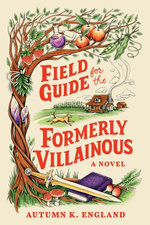 Field Guide for the Formerly Villainous