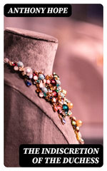 The Indiscretion of the Duchess