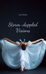 Storm-dappled Visions