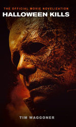 Halloween Kills: the Official Movie Novelization