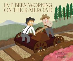 I've Been Working on the Railroad