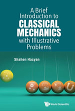 A Brief Introduction to Classical Mechanics with Illustrative Problems