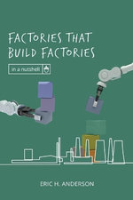 Factories That Build Factories