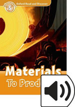 Oxford Read and Discover: Level 5: Materials to Products