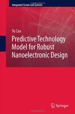 Predictive Technology Model for Robust Nanoelectronic Design