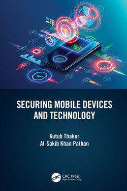 Securing Mobile Devices and Technology Securing Mobile Devices and Technology