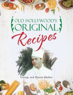 Old Hollywood’s Original Recipes