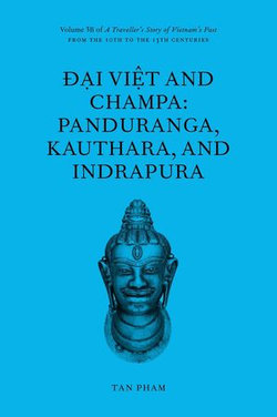 Đại Việt and Champa: Panduranga, Kauthara, and Indrapura