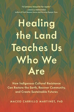 Healing the Land Teaches Us Who We Are